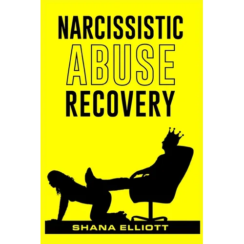 Narcissistic Abuse Recovery: How to Heal from Emotional Abuse, Spot Narcissists, and Get Past Abusive Relationships (2022 Guide for Beginners)