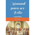 Manual para ser Feliz: Enquiridión