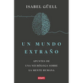 Un Mundo Extraño: Apuntes de Una Neuróloga Sobre La Mente Humana / Strange World: A Neurologist's Notes on the Human Mind