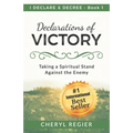 Declarations of Victory: Taking a Spiritual Stand Against the Enemy