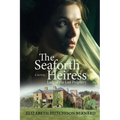 The Seaforth Heiress: Lady of the Last Prophecy: A Novel