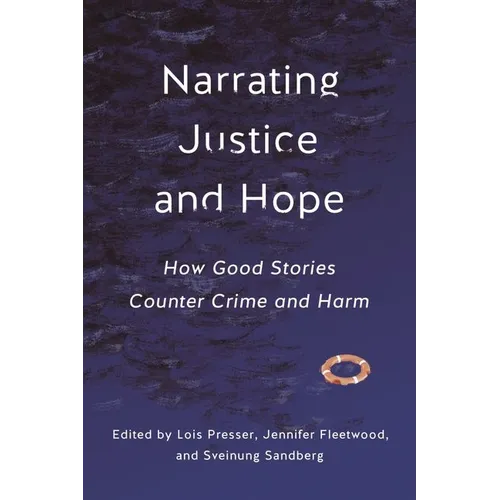 Narrating Justice and Hope: How Good Stories Counter Crime and Harm