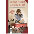 Los cinco pilares de la felicidad del niño