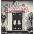 In the Pink: Dorothy Draper America's Most Fabulous Decorator