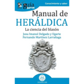 GuíaBurros Manual de Heráldica: La ciencia del blasón