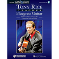 Tony Rice Bluegrass Guitar Songbook Learn Flatpicking, Licks, and Solos Includes Guitar Tabs and Online Audio Essential Instructional Book for Bluegra