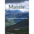 Massiv: A Solo Female Wanderer Hiking Guide