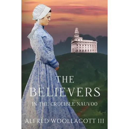 The Believers In The Crucible Nauvoo