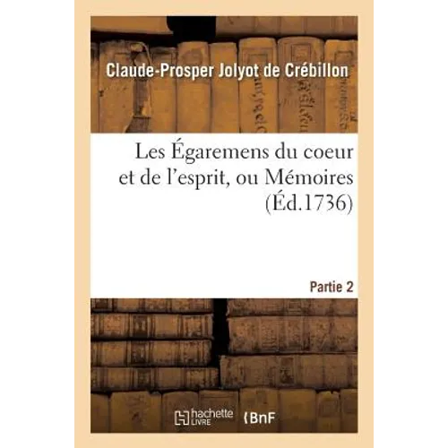 Les Égaremens du coeur et de l'esprit, ou Mémoires de M. de Meilcour. Partie 2