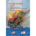 Turn into the Wind, Volume I: US Navy and Royal Navy Light Fleet Aircraft Carriers in World War II, and Contributions of the British Pacific Fleet