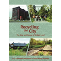 Recycling the City: The Use and Reuse of Urban Land