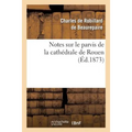 Notes Sur Le Parvis de la Cathédrale de Rouen