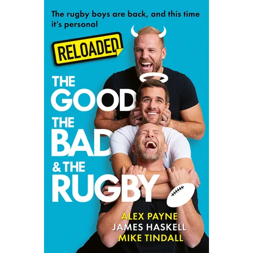Reloaded - The Good, the Bad & the Rugby