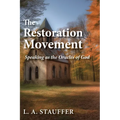The Restoration Movement: Speaking as the Oracles of God