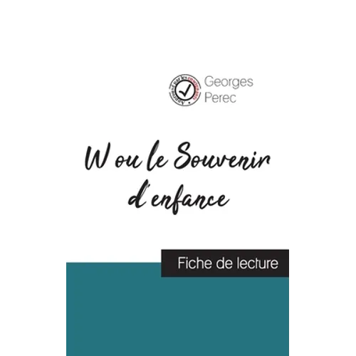 W ou le Souvenir d'enfance de Georges Perec (fiche de lecture et analyse complète de l'oeuvre)