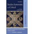 Studies Systematic and Critical: The Collected Essays of Peter Damian Fehlner, Ofm Conv: Volume 8