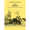 Das Wunder Der Anwendung: Einfuhrung in Die Analysis Und Ihre Anwendung in Naturwissenschaft Und Technik