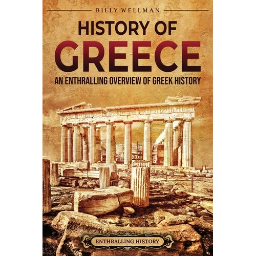 History of Greece: An Enthralling Overview of Greek History