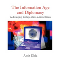 The Information Age and Diplomacy: An Emerging Strategic Vision in World Affairs