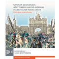 Nation Im Siegesrausch: Wurttemberg Und Die Grundung Des Deutschen Reiches 1870/71