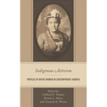 Indigenous Activism: Profiles of Native Women in Contemporary America