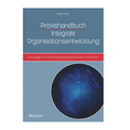 Praxishandbuch Integrale Organisationsentwicklung