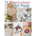 Make It in a Weekend! Crochet Hot Pads
