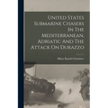 United States Submarine Chasers In The Mediterranean, Adriatic And The Attack On Durazzo