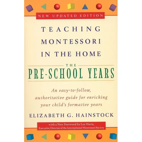 Teaching Montessori in the Home: Pre-School Years: The Pre-School Years