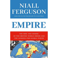 Empire: The Rise and Demise of the British World Order and the Lessons for Global Power