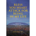 Bless You Heart Attack: For Being in My Life