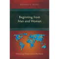 Beginning from Man and Woman: Witnessing Christ's Love in the Family