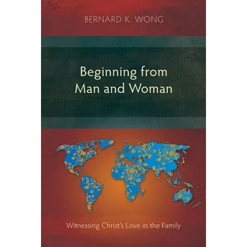 Beginning from Man and Woman: Witnessing Christ's Love in the Family