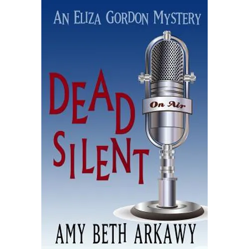 Dead Silent: An Eliza Gordon Mystery