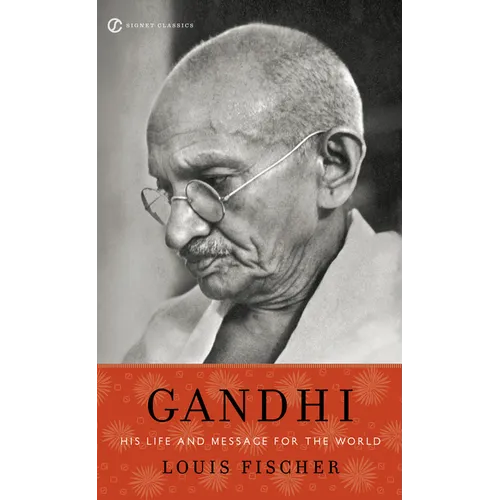 Gandhi: His Life and Message for the World