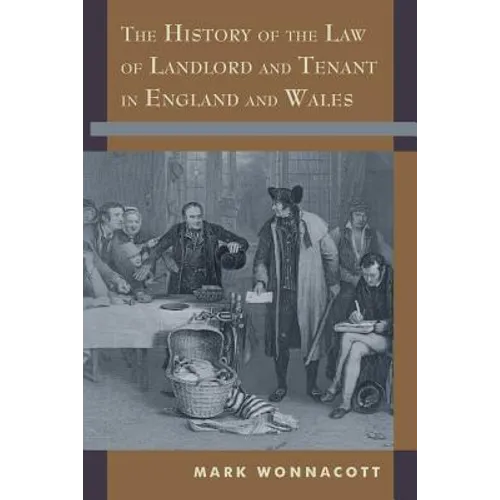 The History of the Law of Landlord and Tenant in England and Wales - Paperback