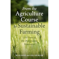 From the Agriculture Course to Sustainable Farming: 100 Years of the Biodynamic Movement