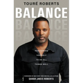 Balance: Positioning Yourself to Do All Things Well