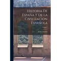 Historia De España Y De La Civilización Española; Volume 1