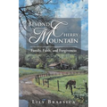 Beyond Cherry Mountain: Family, Faith, and Forgiveness