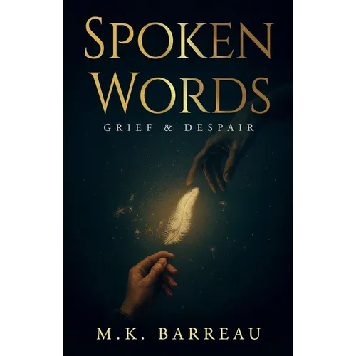 Spoken Words: Grief and Despair