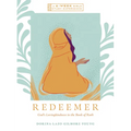 Redeemer: God's Lovingkindness in the Book of Ruth--A 6-Week Bible Study with Video Access