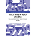 Korean Wave in World Englishes: The Linguistic Impact of Korea's Popular Culture