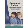 Enzymes for Autism and Other Neurological Conditions: A Practical Guide for Digestive Enzymes and Better Behavior