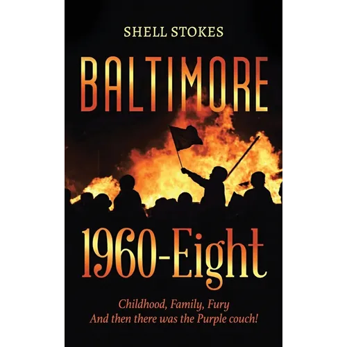 Baltimore 1960-Eight: Childhood, Family, Fury And then there was the Purple couch!