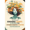 Finding Light: A Guide to Overcoming Youth Depression