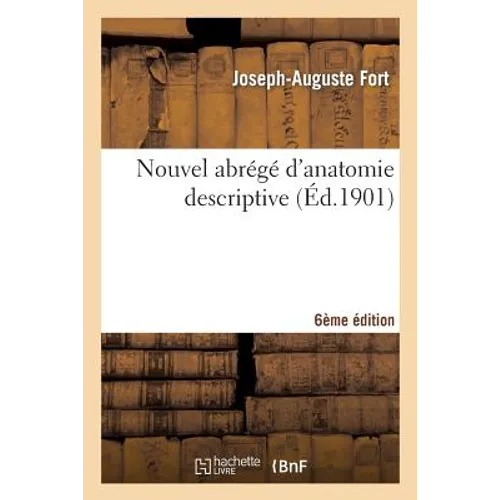 Nouvel Abrégé d'Anatomie Descriptive 6e Édition