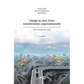 Voyage au coeur d'une transformation organisationnelle - 2e édition