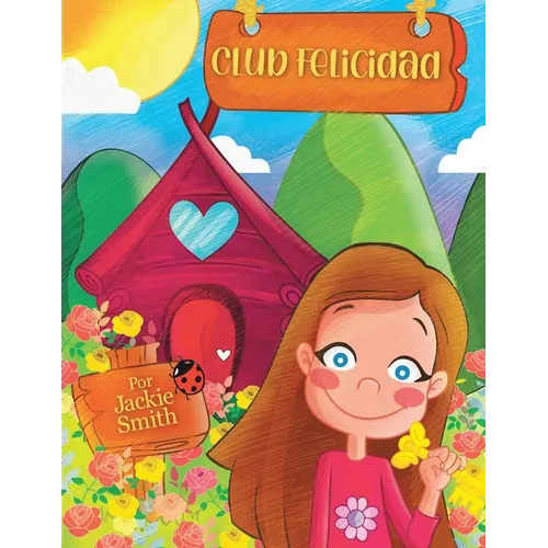 Club Happiness: Club Felicidad (English and Spanish Editions)