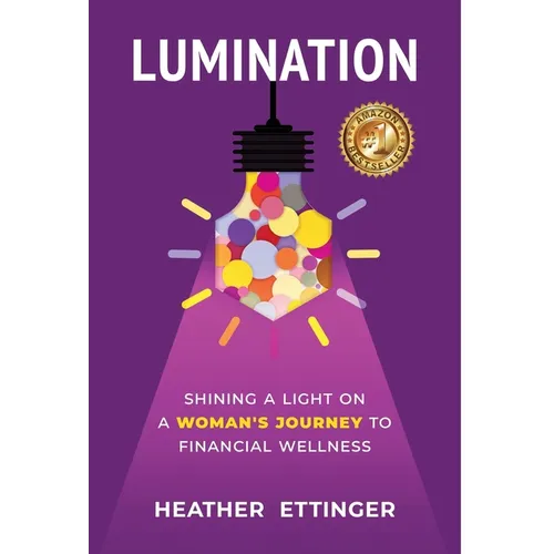 Lumination: Shining a Light on a Woman's Journey to Financial Wellness